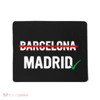 Madrid Is Way Better Than Barcelona In Every Way Mousepad thumb 0
