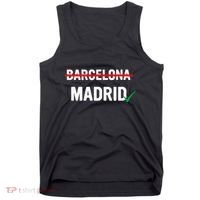 Madrid Is Way Better Than Barcelona In Every Way Tank Top thumb 0