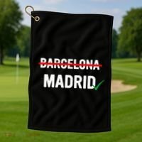 Madrid Is Way Better Than Barcelona In Every Way Golf Towel thumb 1