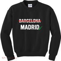 Madrid Is Way Better Than Barcelona In Every Way Kids Sweatshirt thumb 0