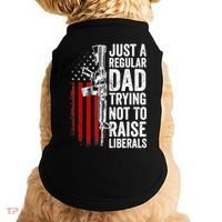 Mens Just A Regular Dad Trying Not To Raise Liberals Doggie Tank thumb 0