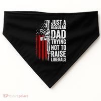 Mens Just A Regular Dad Trying Not To Raise Liberals USA-Made Doggie Bandana thumb 0
