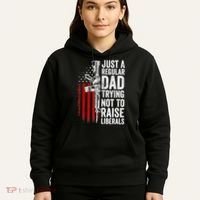 Mens Just A Regular Dad Trying Not To Raise Liberals Hoodie thumb 5