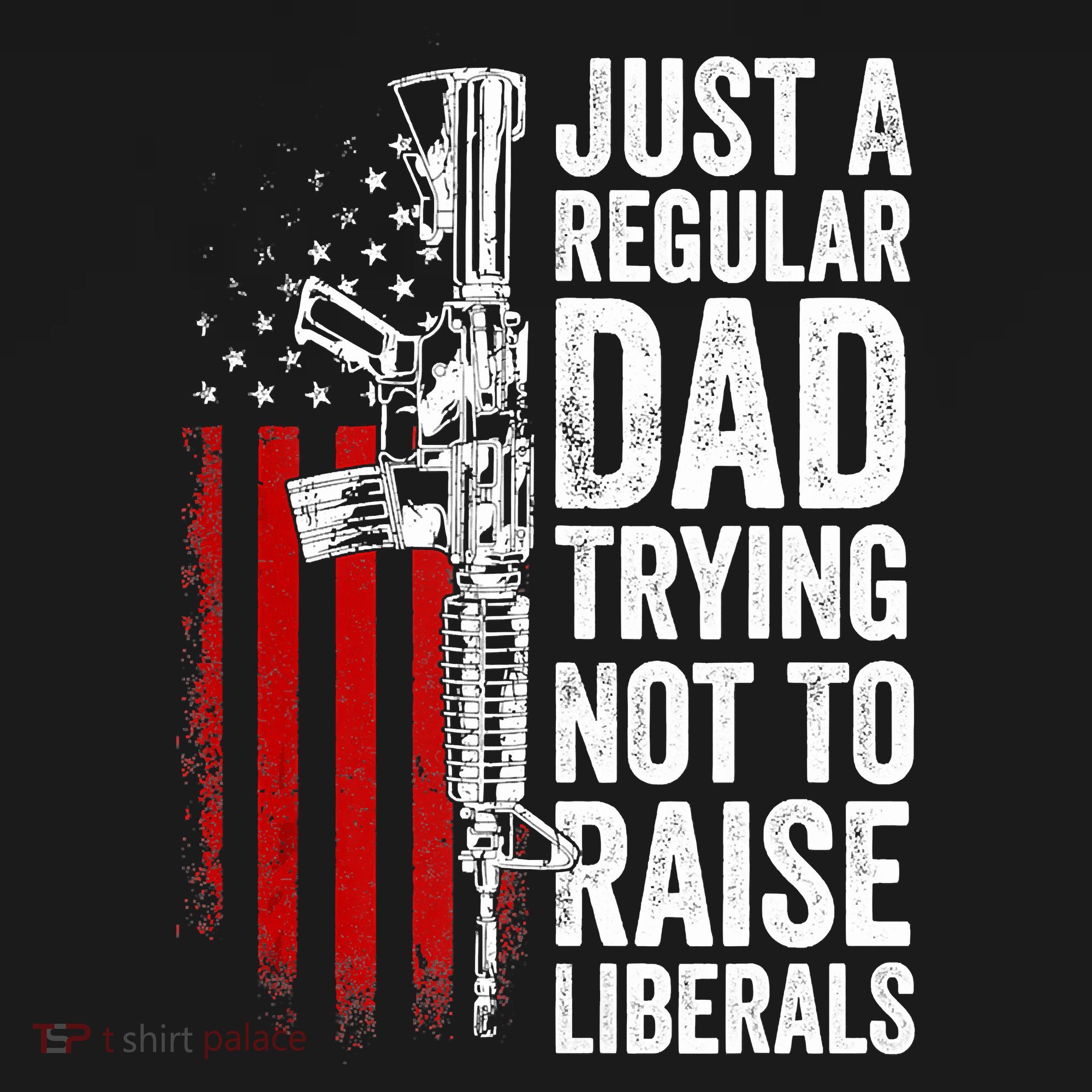 Mens Just A Regular Dad Trying Not To Raise Liberals Women's Tank Top
