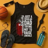 Mens Just A Regular Dad Trying Not To Raise Liberals Tank Top thumb 4