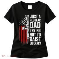 Mens Just A Regular Dad Trying Not To Raise Liberals Women's T-Shirt thumb 0