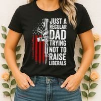 Mens Just A Regular Dad Trying Not To Raise Liberals Women's T-Shirt thumb 2
