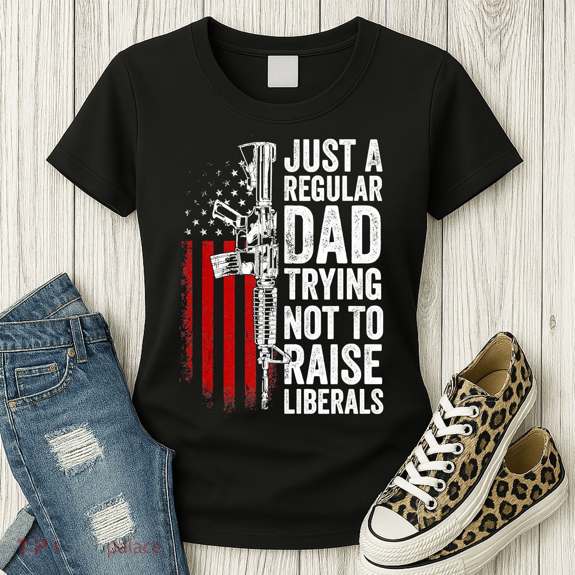 Mens Just A Regular Dad Trying Not To Raise Liberals Women's T-Shirt