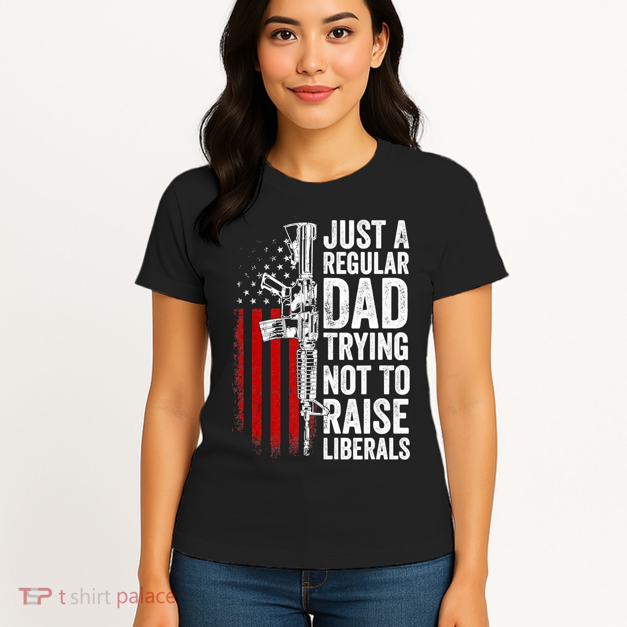 Mens Just A Regular Dad Trying Not To Raise Liberals Women's T-Shirt