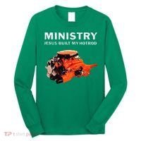 Ministry Jesus Built My Hotrod Long Sleeve Shirt thumb 0