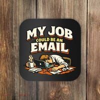 My Job Could Be An Email Funny Office Coaster thumb 0
