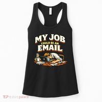 My Job Could Be An Email Funny Office Women's Tank Top thumb 0