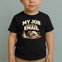 My Job Could Be An Email Funny Office Toddler T-Shirt thumb 2