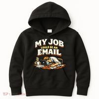 My Job Could Be An Email Funny Office Kids Hoodie thumb 0