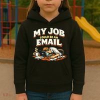 My Job Could Be An Email Funny Office Kids Hoodie thumb 3