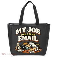 My Job Could Be An Email Funny Office Tote Bag thumb 0