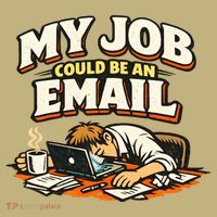 My Job Could Be An Email Funny Office Polo thumb 2