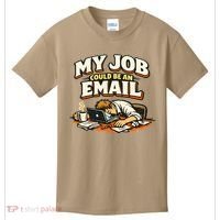 My Job Could Be An Email Funny Office Kids T-Shirt thumb 0