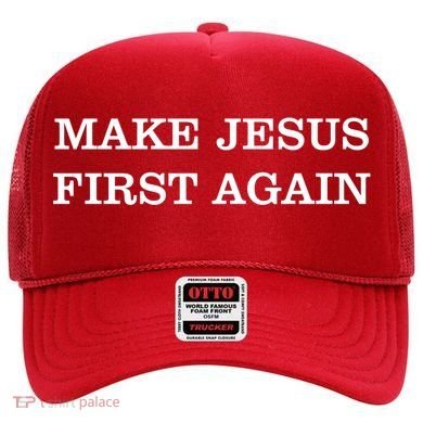 Make Jesus First Again Christian Catholic Faith Hat