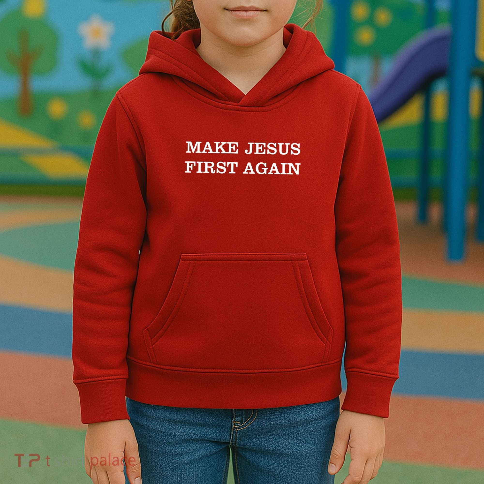 Make Jesus First Again Christian Catholic Faith Kids Hoodie