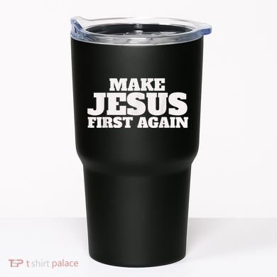 Make Jesus First Again Tumbler