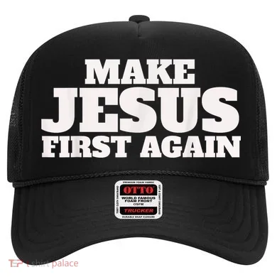 Make Jesus First Again Hat