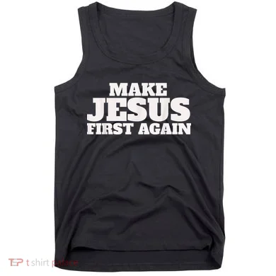 Make Jesus First Again Tank Top