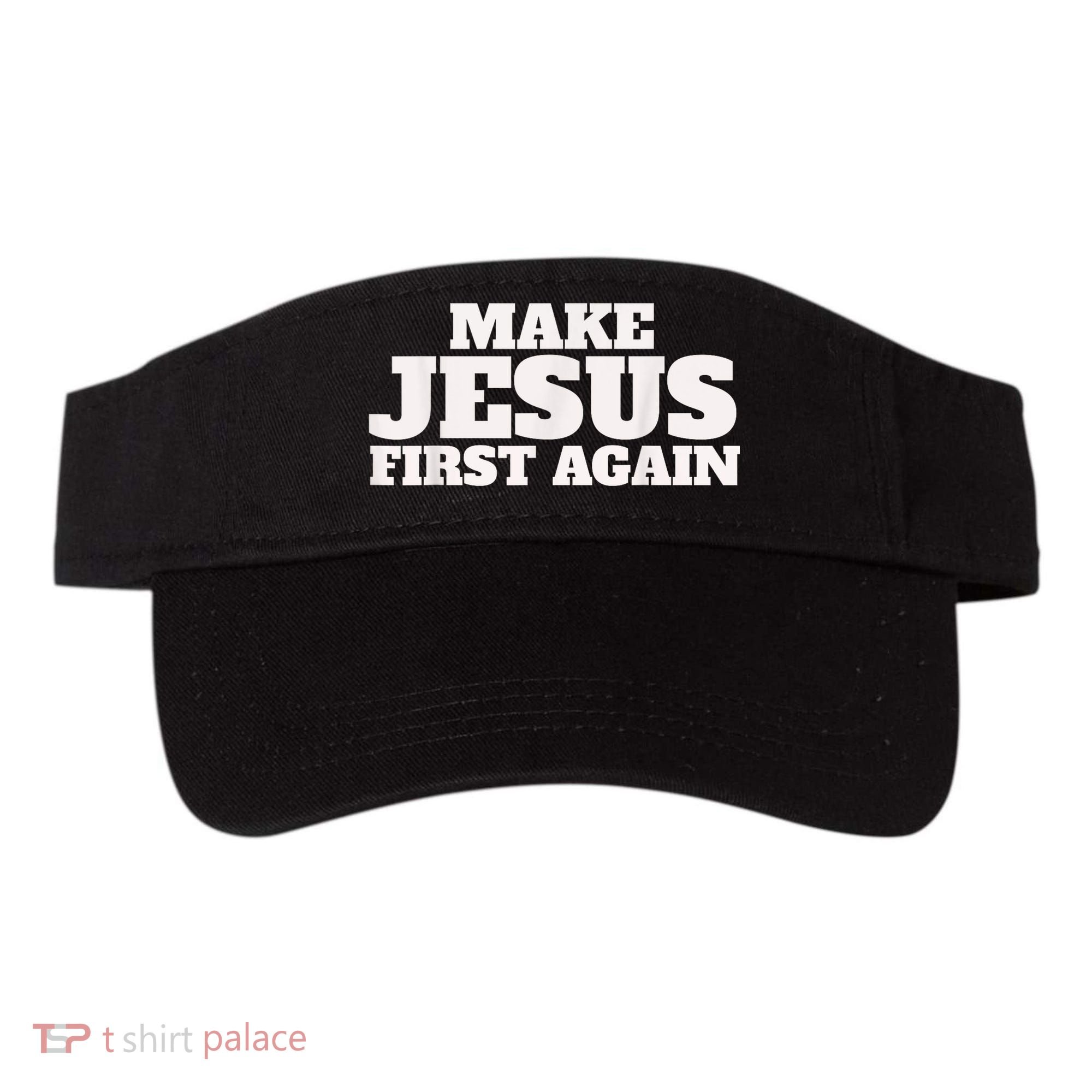 Make Jesus First Again Visor