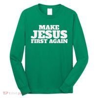 Make Jesus First Again Long Sleeve Shirt thumb 0