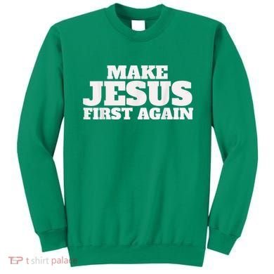 Make Jesus First Again Sweatshirt
