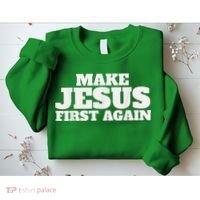 Make Jesus First Again Sweatshirt thumb 2
