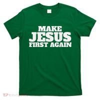 Make Jesus First Again T-Shirt thumb 0