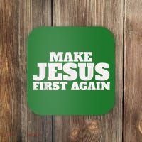 Make Jesus First Again Coaster thumb 0
