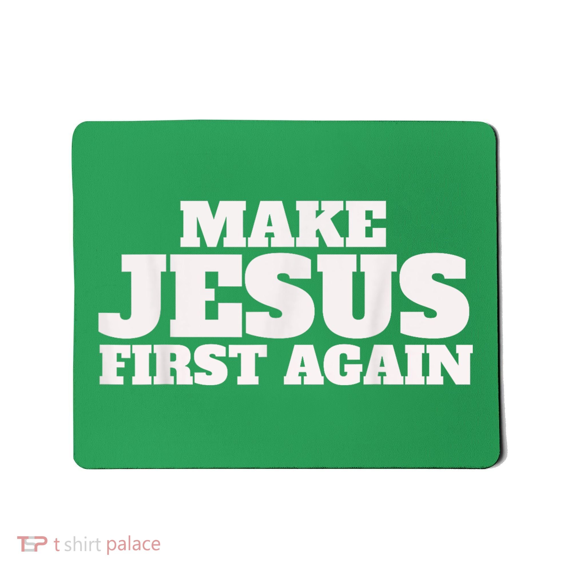 Make Jesus First Again Mousepad