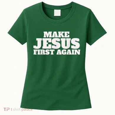 Make Jesus First Again Women's T-Shirt