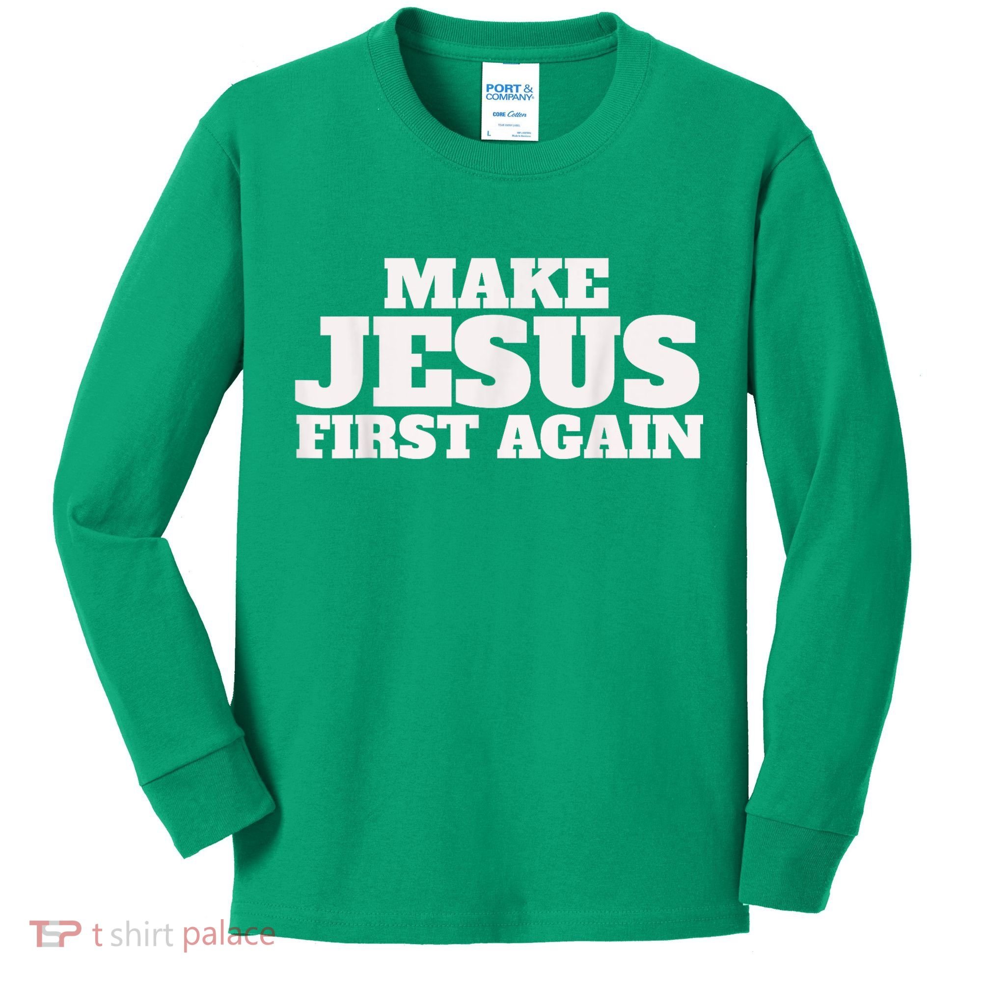 Make Jesus First Again Kids Long Sleeve Shirt