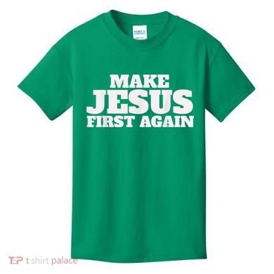 Make Jesus First Again Kids T-Shirt