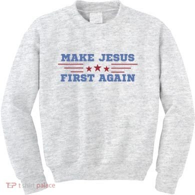 Make Jesus First Again Chrisitan Faith Kids Sweatshirt