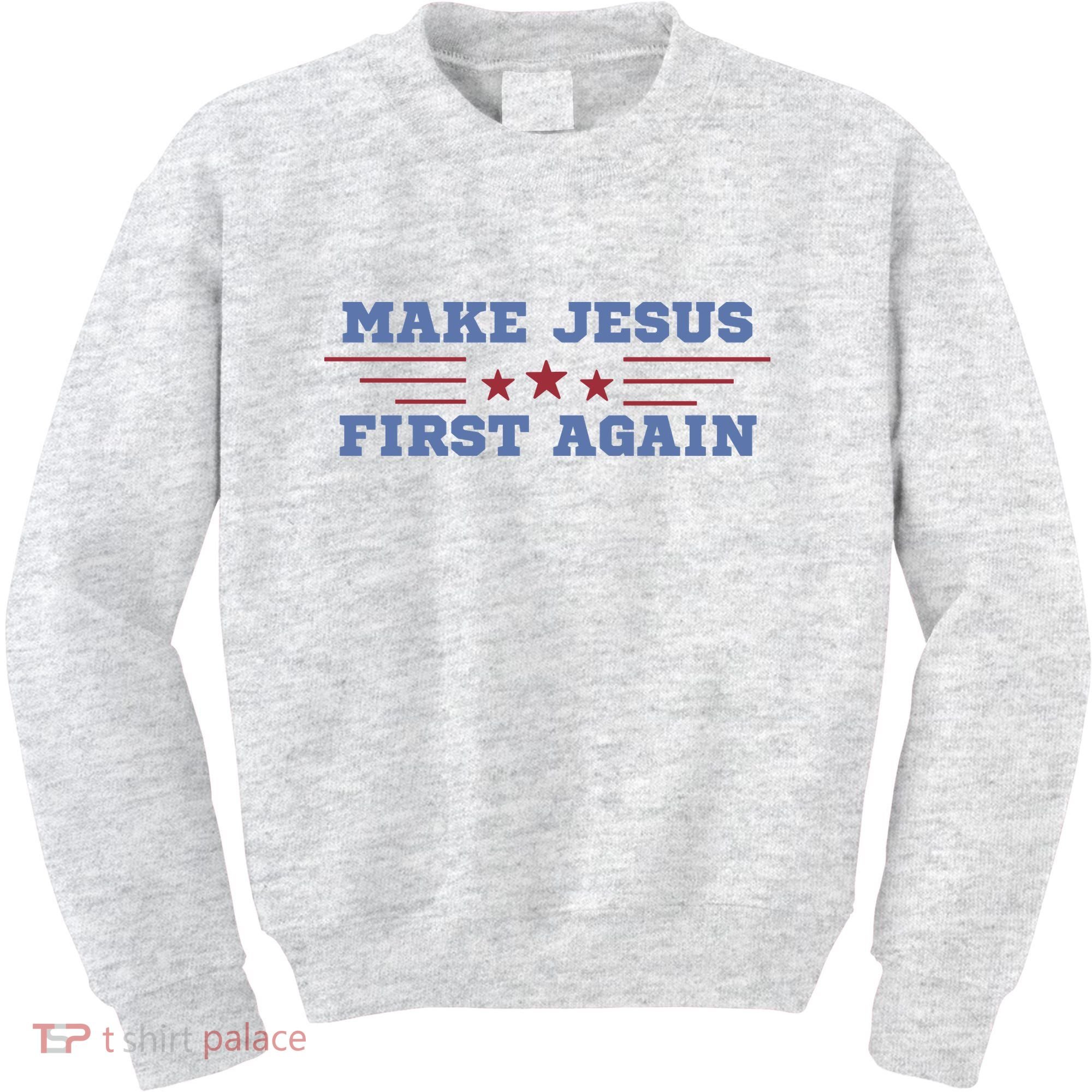 Make Jesus First Again Chrisitan Faith Kids Sweatshirt