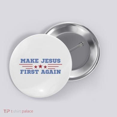Make Jesus First Again Chrisitan Faith Button