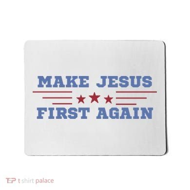 Make Jesus First Again Chrisitan Faith Mousepad