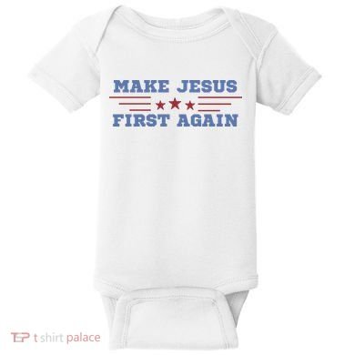 Make Jesus First Again Chrisitan Faith Baby Bodysuit