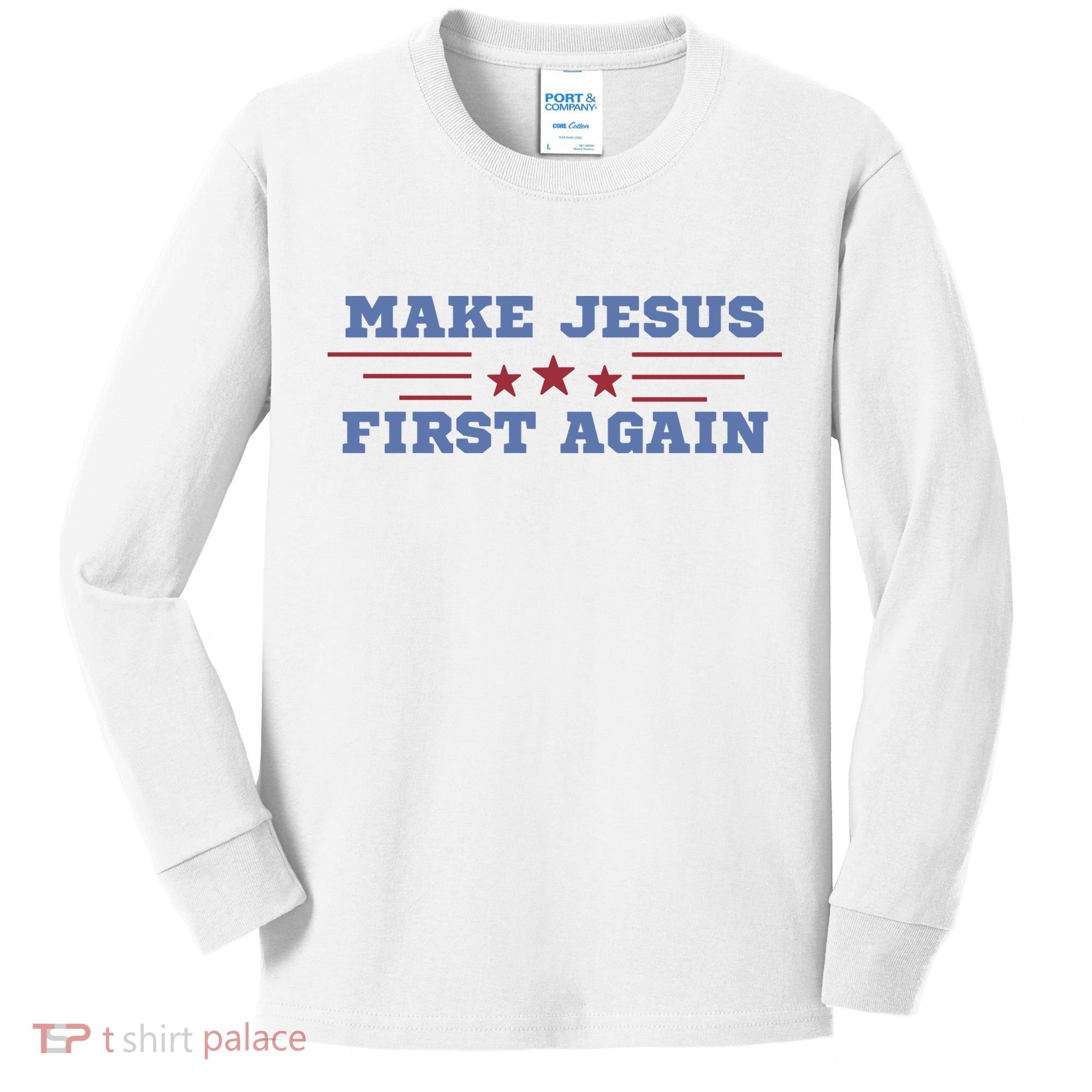 Make Jesus First Again Chrisitan Faith Kids Long Sleeve Shirt