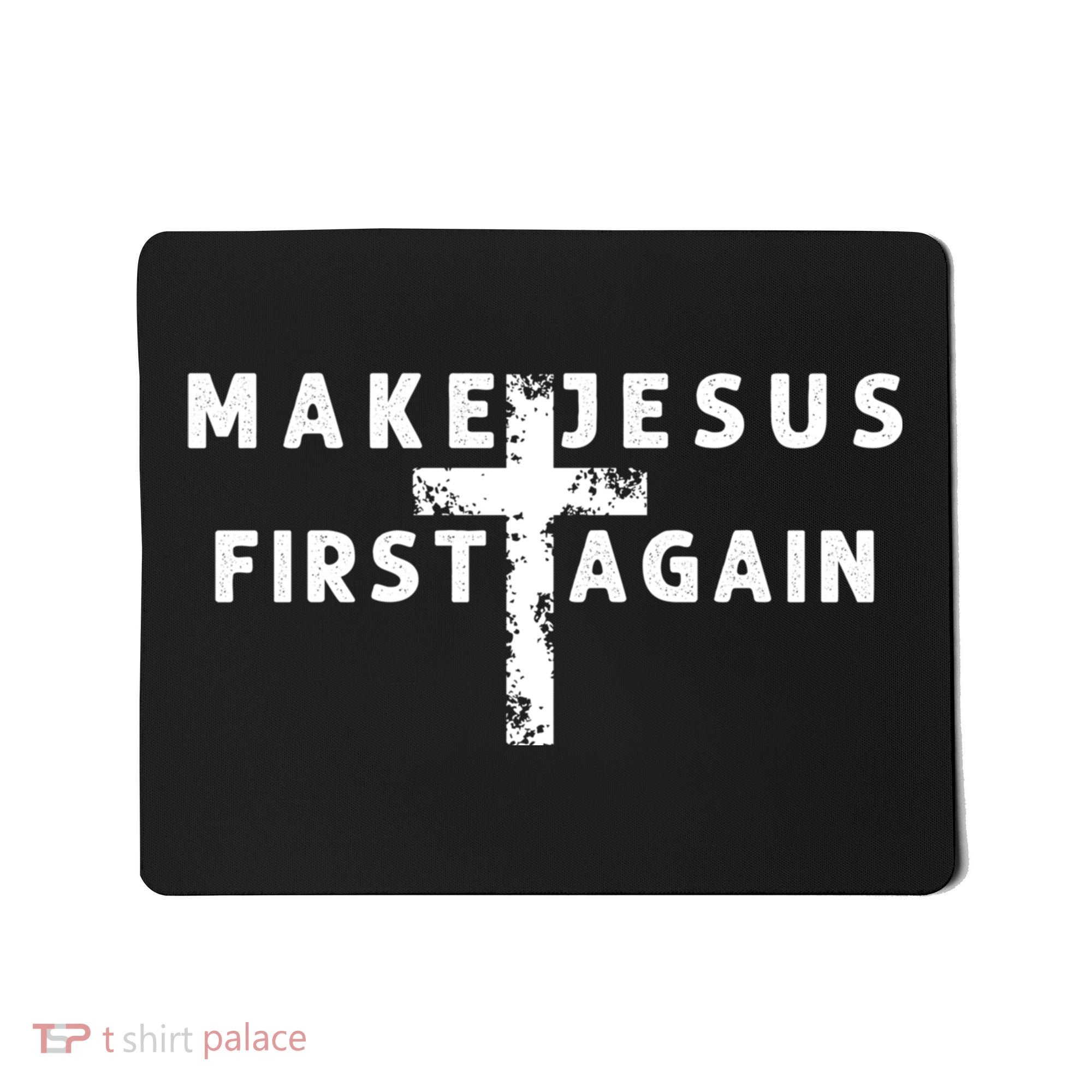 Make Jesus First Again Mousepad