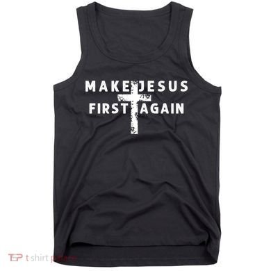 Make Jesus First Again Tank Top