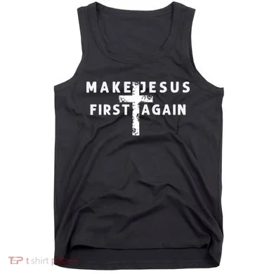 Make Jesus First Again Tank Top