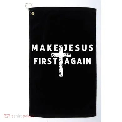 Make Jesus First Again Golf Towel
