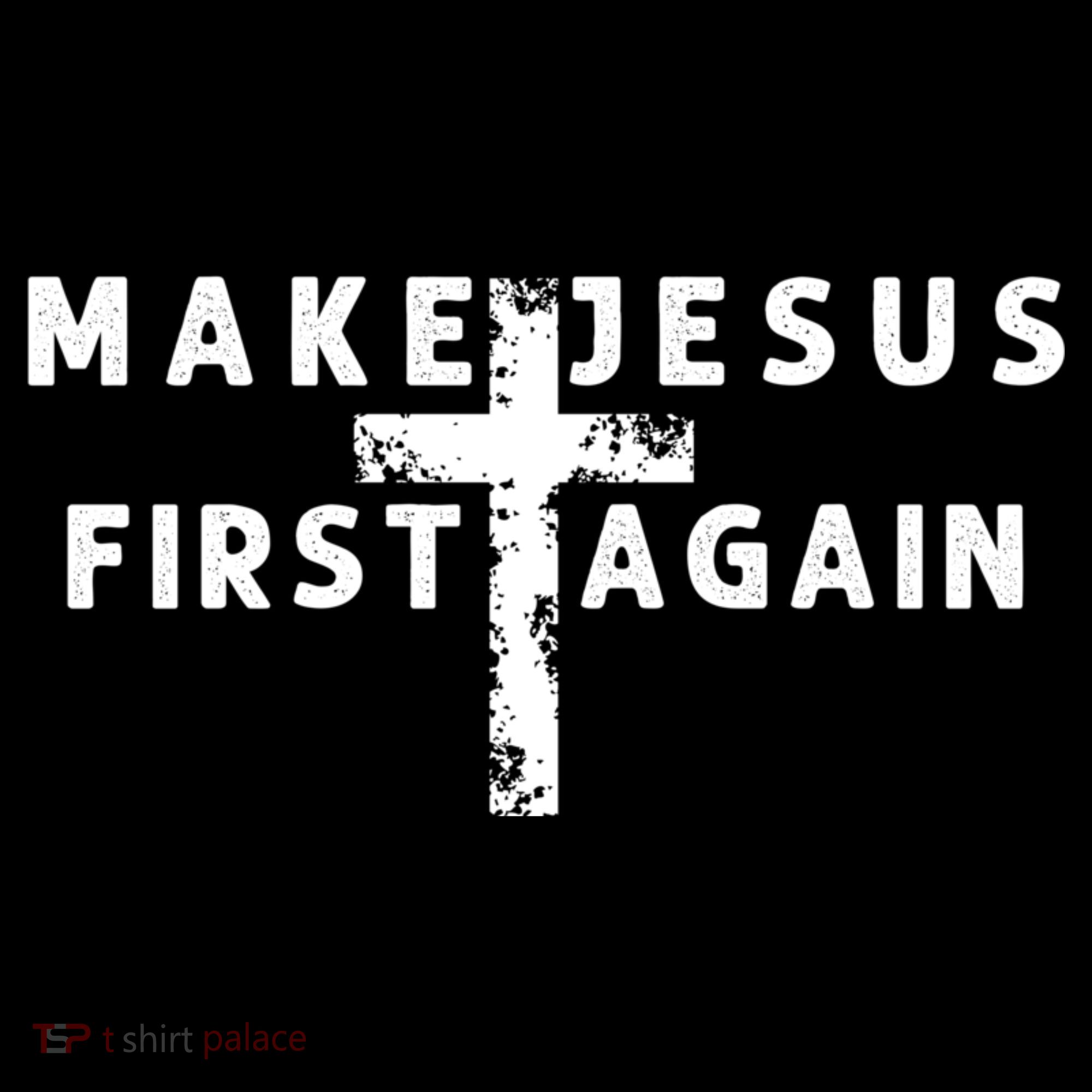 Make Jesus First Again Women's T-Shirt