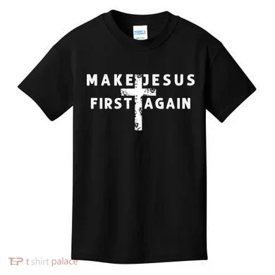 Make Jesus First Again Kids T-Shirt