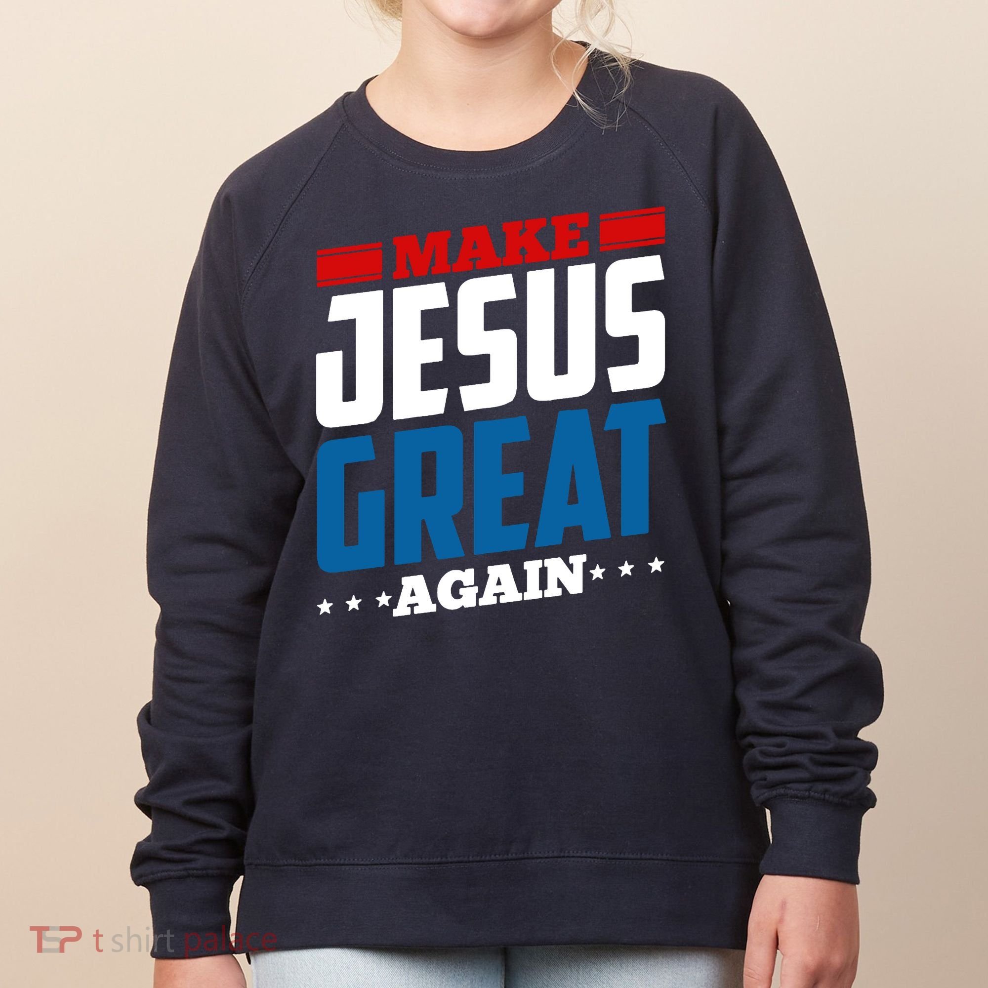 Make Jesus Great Again Red White And Blue Women's Sweatshirt